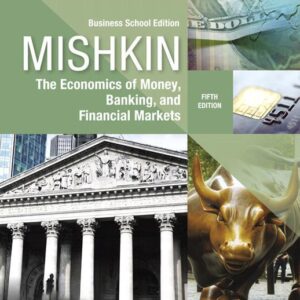 Economics of Money, Banking and Financial Markets, Business School Edition, Student Value Edition 5th Edition – PDF ebook