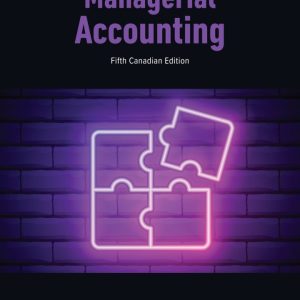 Managerial Accounting, 5th Canadian Edition