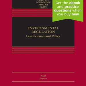 Environmental Regulation Law, Science, and Policy 10th edition